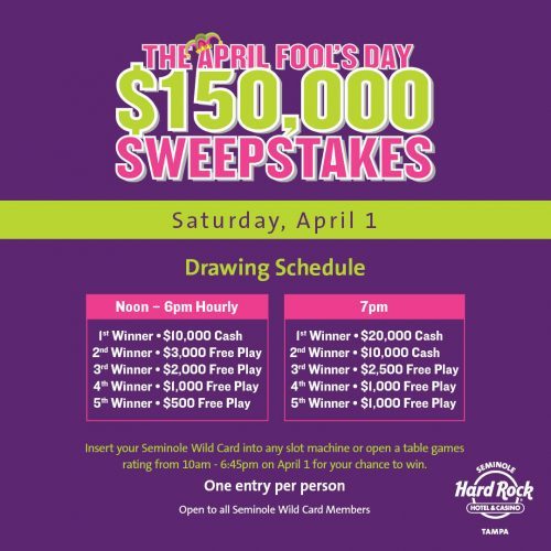 Seminole Hard Rock Tampa Hosting  April Fools’ Day $150,000 Sweepstakes